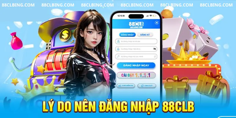 Lý do nên đăng nhập 88CLB