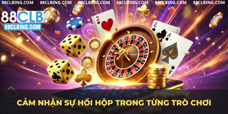 Kho trò chơi thú vị, cảm nhận sự hồi hộp trong từng trò chơi