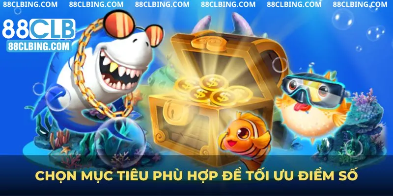 Chọn mục tiêu phù hợp để tối ưu điểm số