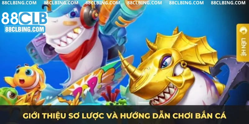 Giới thiệu sơ lược và hướng dẫn chơi bắn cá