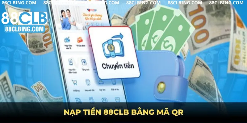 Nạp tiền 88clb bằng mã QR