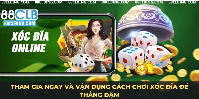 Tham gia ngay và vận dụng cách chơi xóc đĩa để thắng đậm